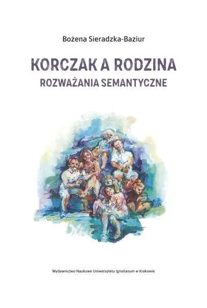 Książka - Korczak a rodzina. Rozważania semantyczne