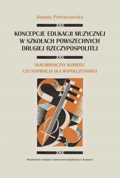 Książka - Koncepcje edukacji muzycznej w szkołach powszechnych Drugiej Rzeczpospolitej