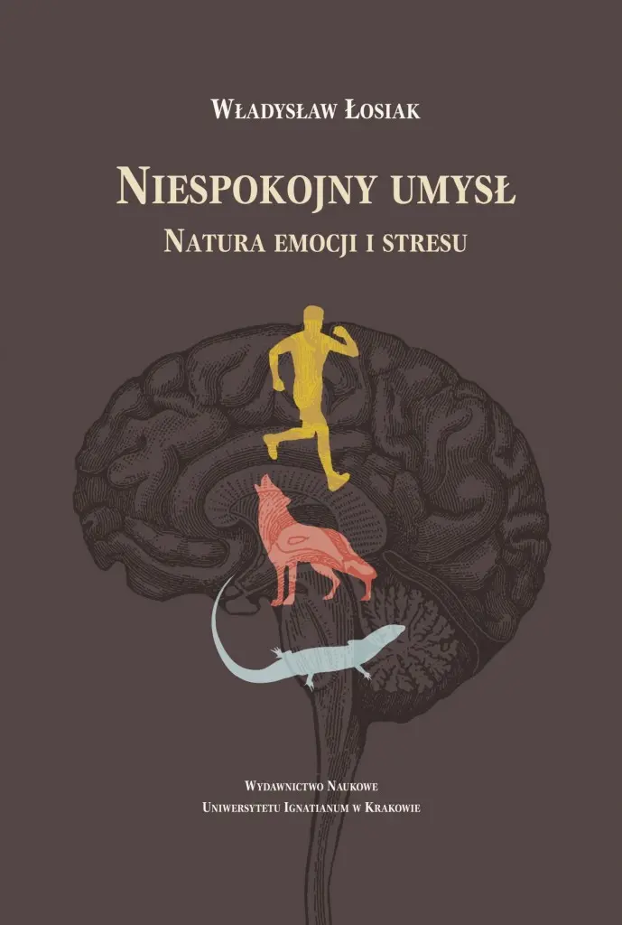 Książka - Niespokojny umysł. Natura emocji i stresu