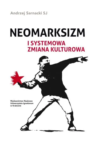 Książka - Neomarksizm i systemowa zmiana kulturowa