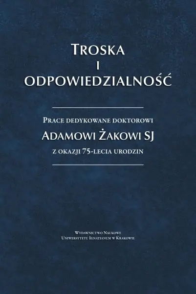 Książka - Troska i odpowiedzialność. Prace dedykowane...