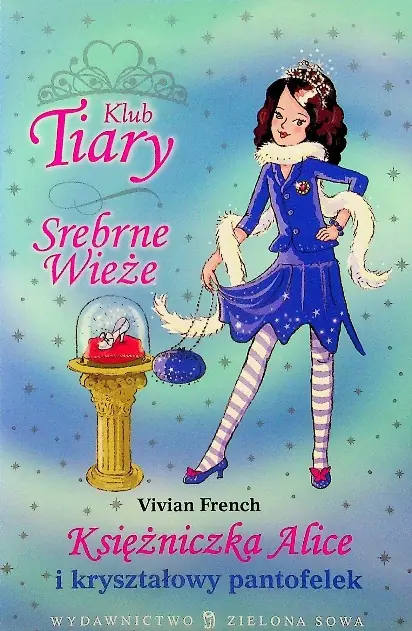 Książka - Klub Tiary Srebrne wieże Księżniczka Alice i kryształowy pantofelek 