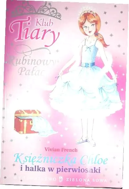 Książka - Klub Tiary Rubinowy Pałac Księżniczka Chloe i halka w pierwiosnki 