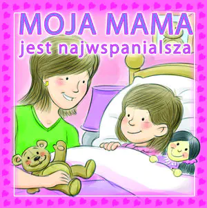 Książka - Moja mama jest najwspanialsza