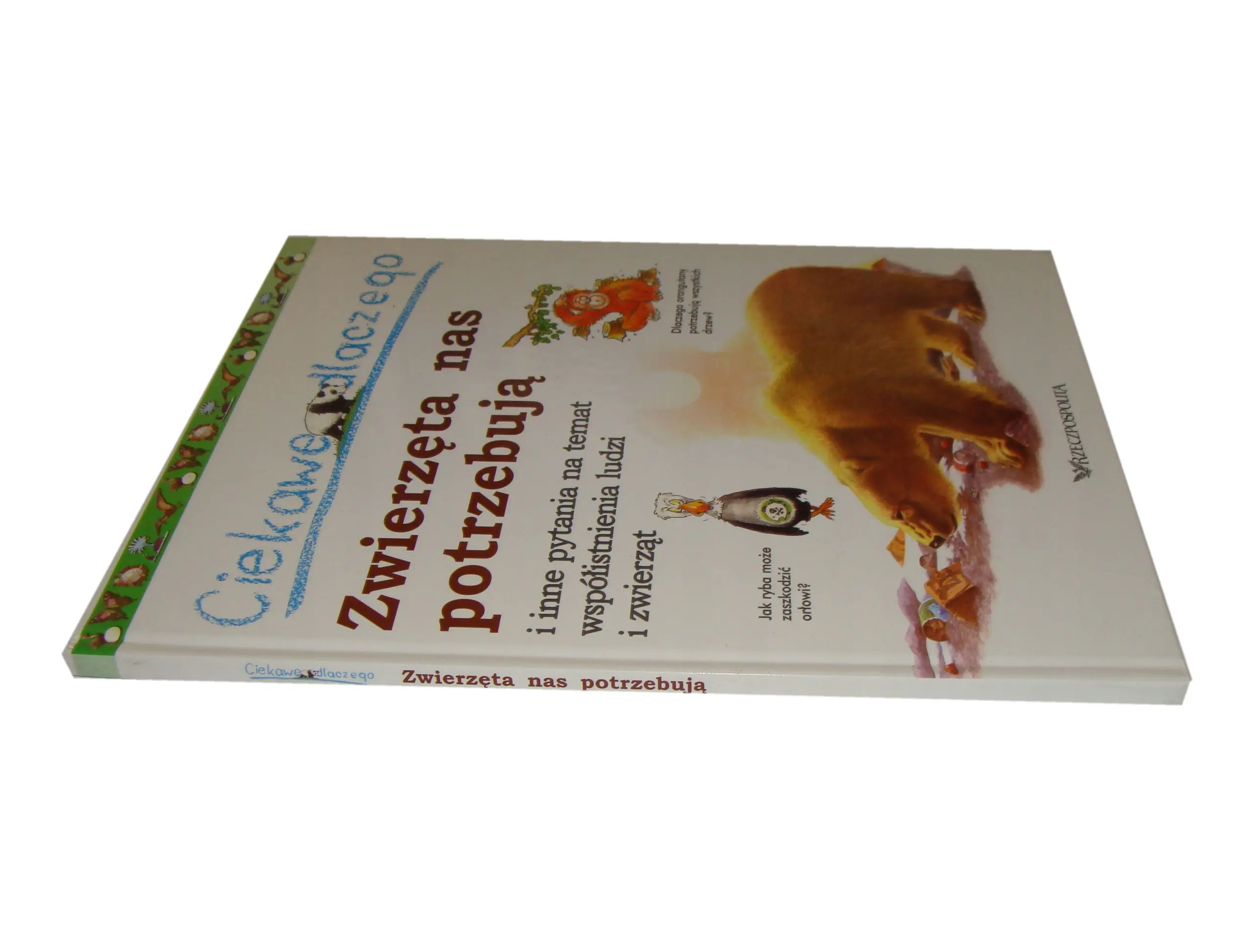 Książka - Ciekawe dlaczego zwierzęta nas potrzebują
