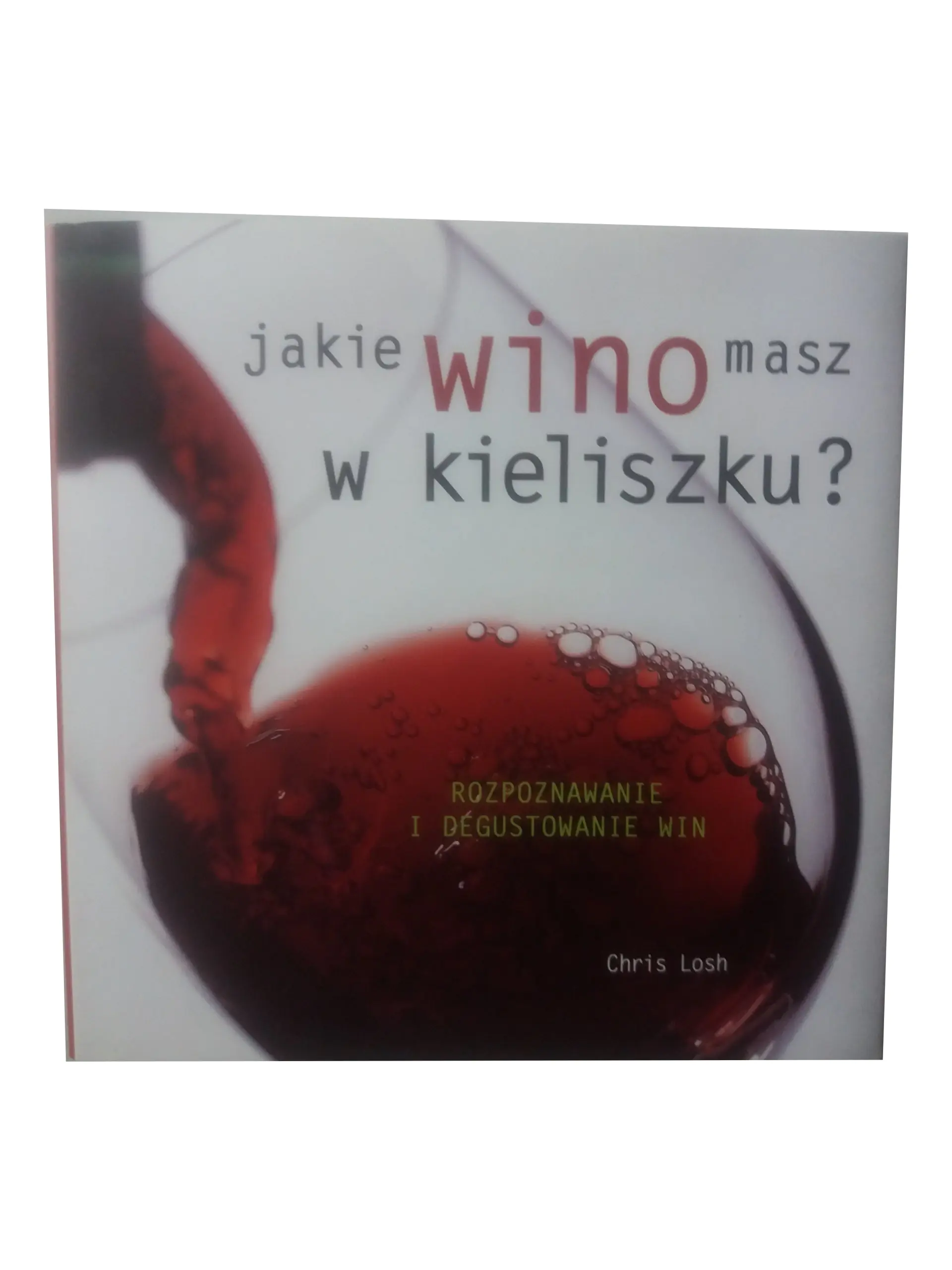 Jakie wino masz w kieliszku?