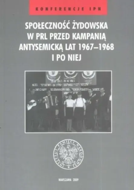 Książka - Społeczność Żydowska w PRL Przed Kampanią Antysemicką lat 1967-1968 i po Niej