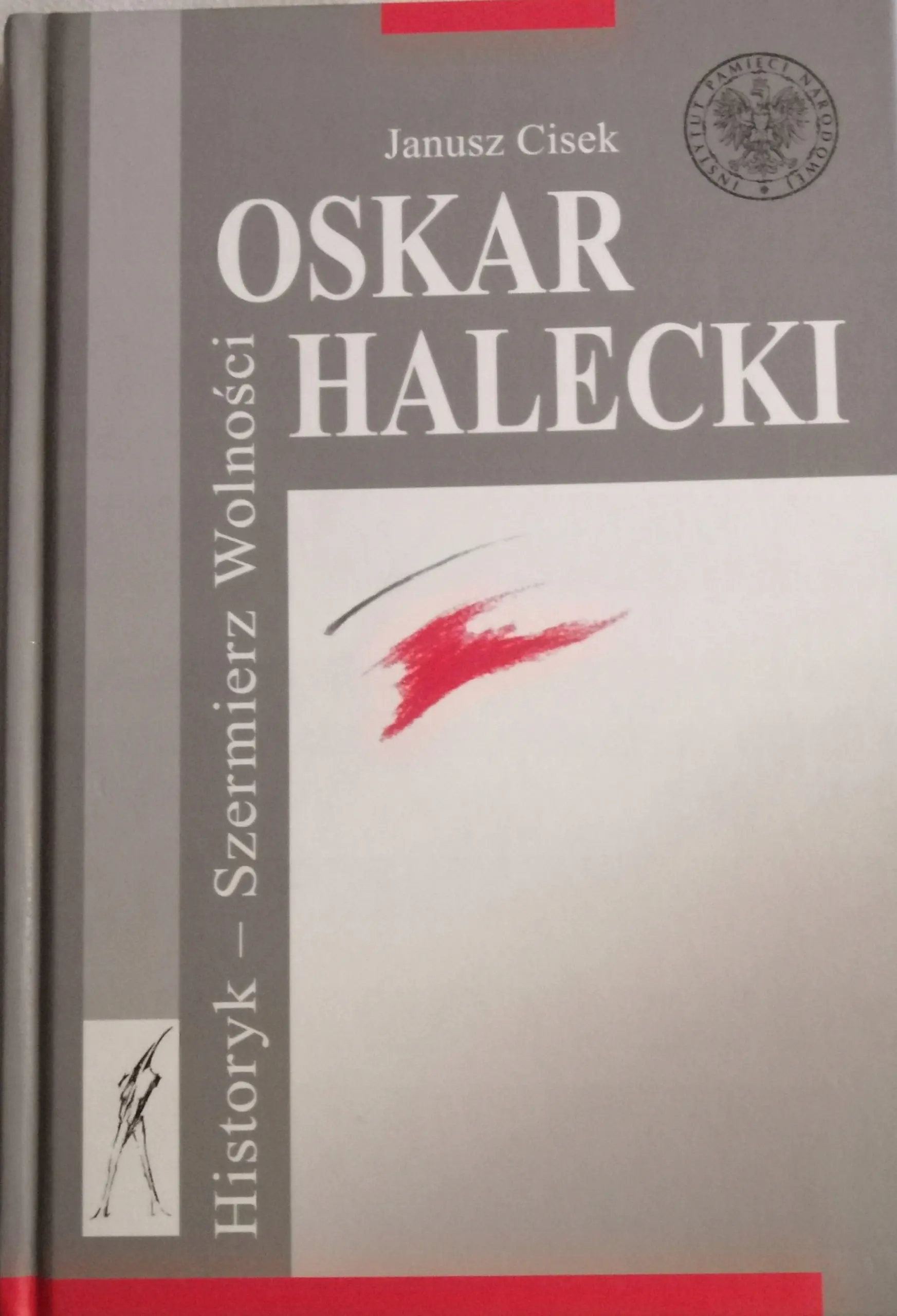 Książka - Oskar Halecki Historyk Szermierz Wolności