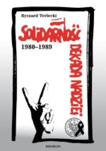 Książka - Solidarność 1980-1989 Dekada Nadziei