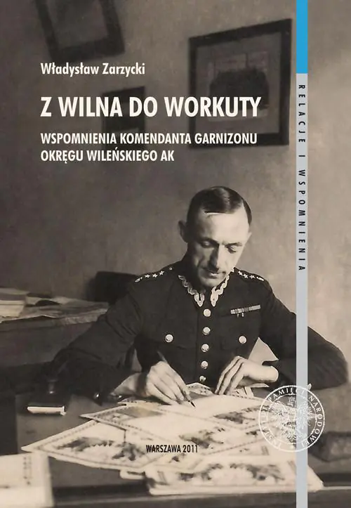 Książka - Z Wilna do Workuty Wspomnienia komendanta Garnizonu Okręgu Wileńskiego AK. Outlet