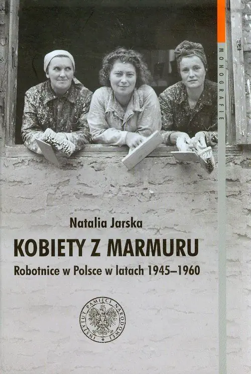 Książka - Kobiety z marmuru. Robotnice w Polsce w latach 1945-1960