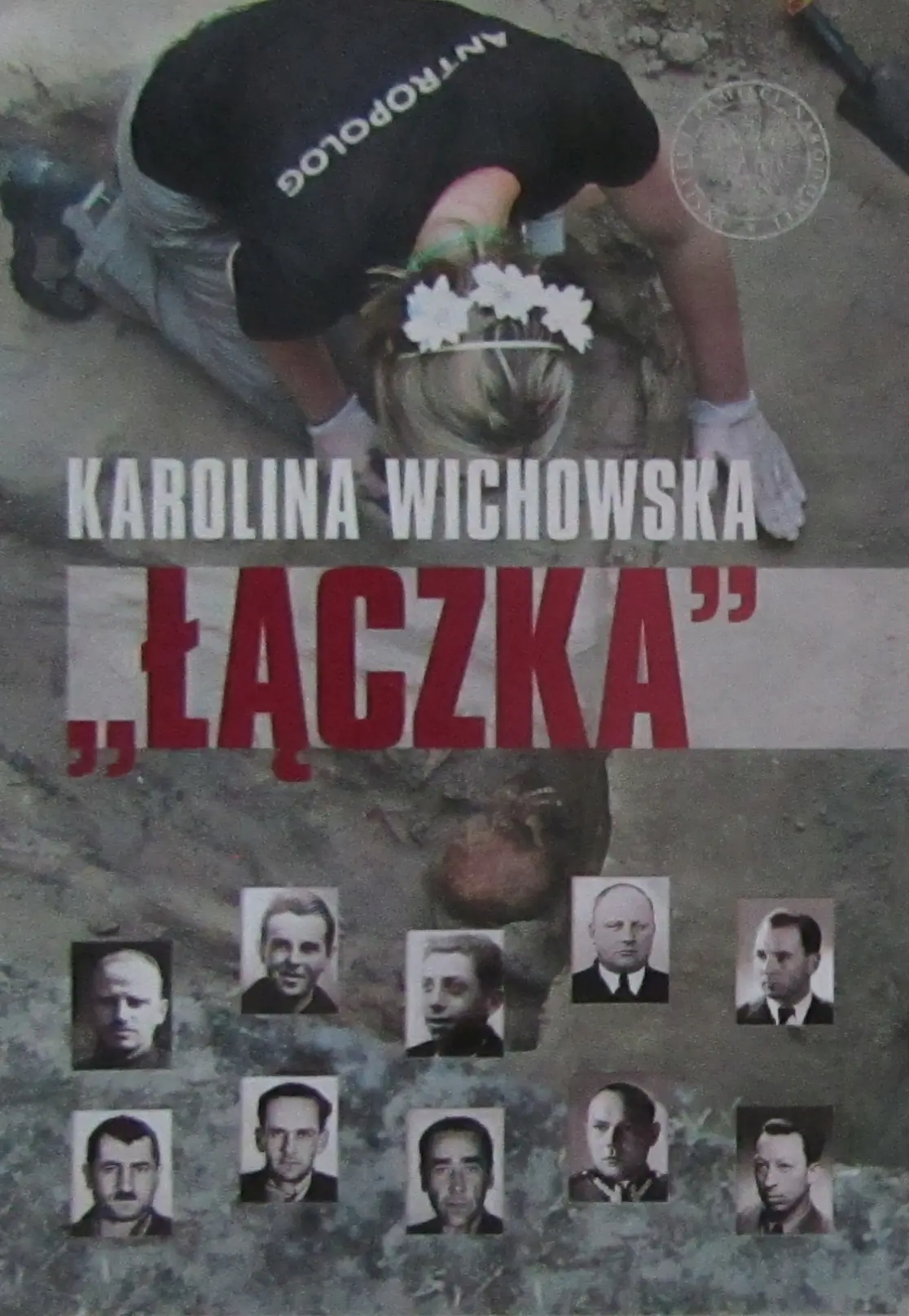 Książka - Łączka. Poszukiwania i identyfikacja ofiar terroru komunistycznego pochowanych na warszawskich Powązkach