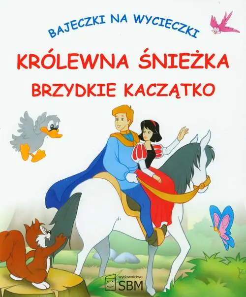 Książka - Królewna Śnieżka, Brzydkie Kaczątko. Bajeczki na wycieczki