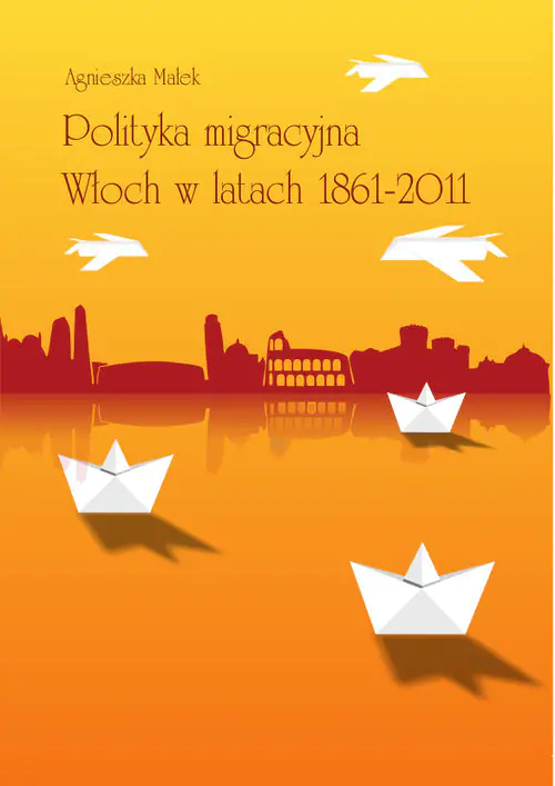 Książka - Polityka migracyjna Włoch w latach 1861-2011