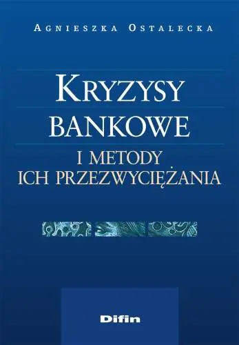 Książka - Kryzysy bankowe i metody ich przezwyciężania