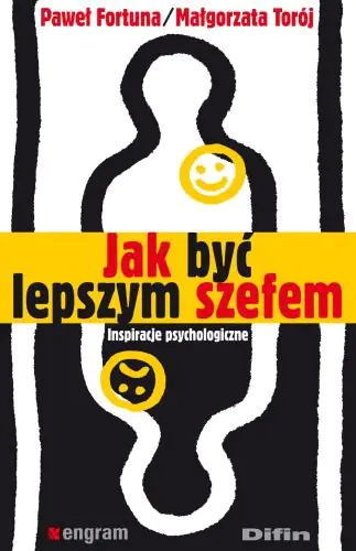 Książka - JAK BYĆ LEPSZYM SZEFEM INSPIRACJE PSYCHOLOGICZNE