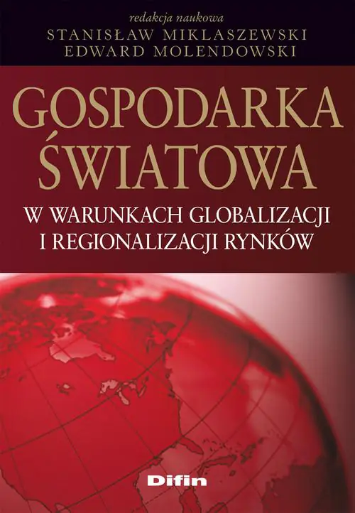 Książka - Gospodarka światowa w warunkach globalizacji i regionalizacji rynków