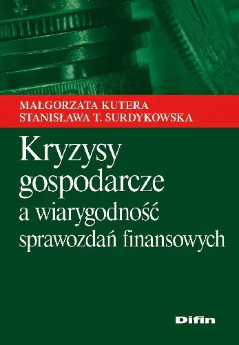 Książka - Kryzysy gospodarcze a wiarygodność sprawozdań finansowych