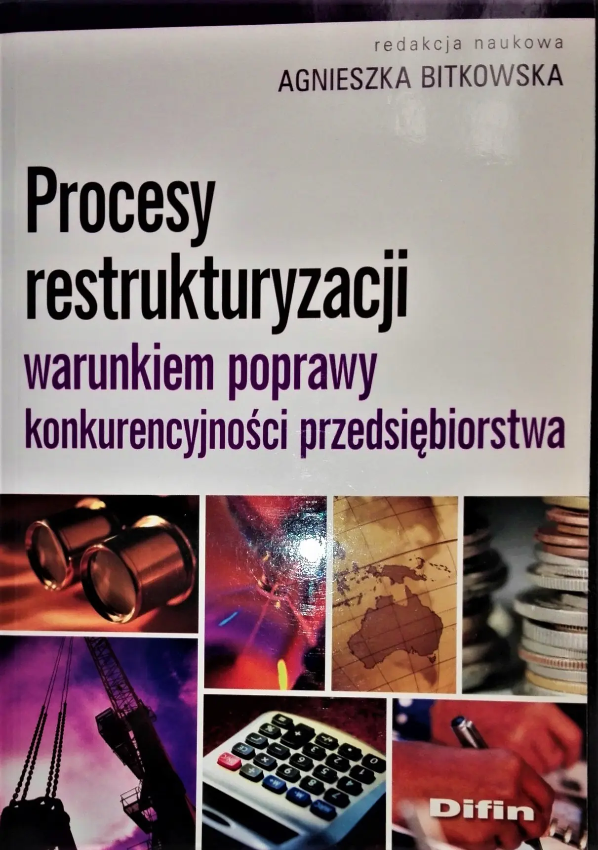 Książka - Procesy restrukturyzacji warunkiem poprawy konkurencyjności przedsiębiorstwa