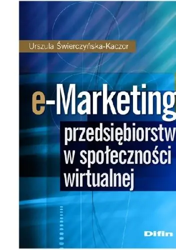 Książka - e-Marketing przedsiębiorstwa w społeczności wirt.