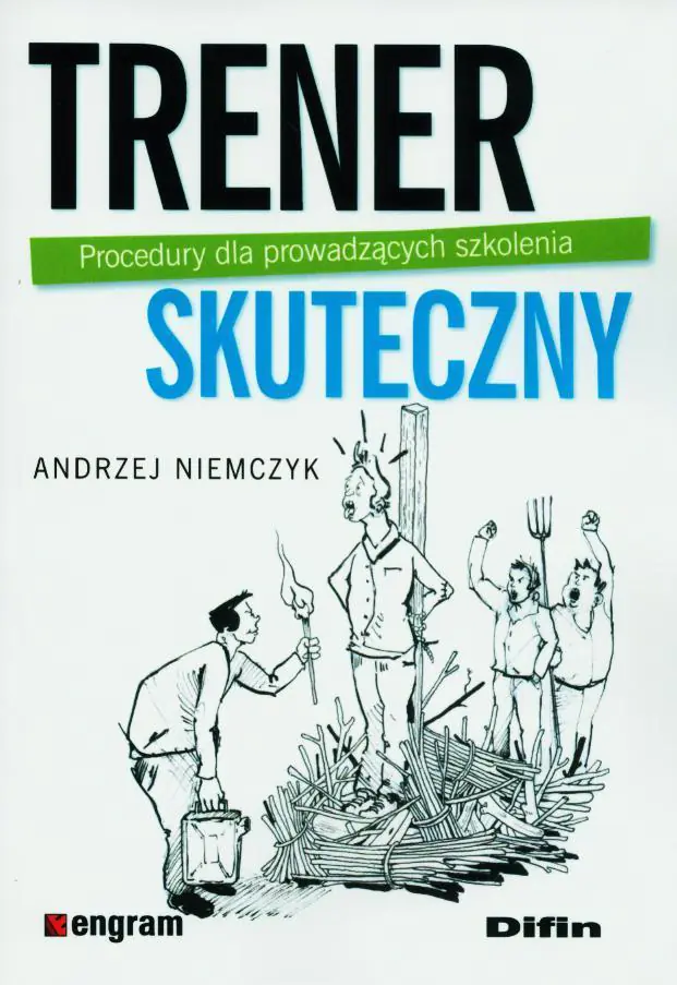 Książka - Trener skuteczny. Procedury dla prowadzących szkolenia