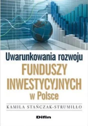 Książka - Uwarunkowania rozwoju funduszy inwestycyjnych w Polsce