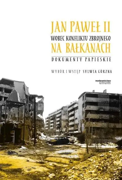 Książka - Jan Paweł II wobec konfliktu zbrojnego na...