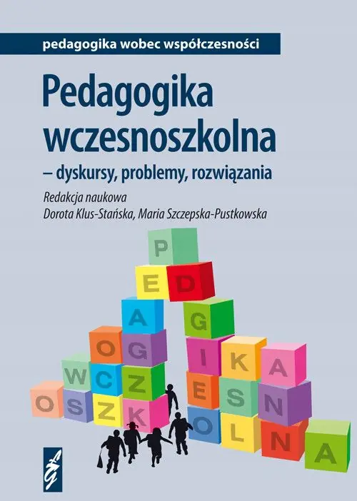 Książka - Pedagogika Wczesnoszkolna - Dyskursy, Problemy, Rozwiazania