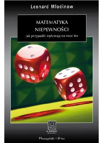 Książka - Matematyka niepewności. Jak przypadki wpływają na nasz los