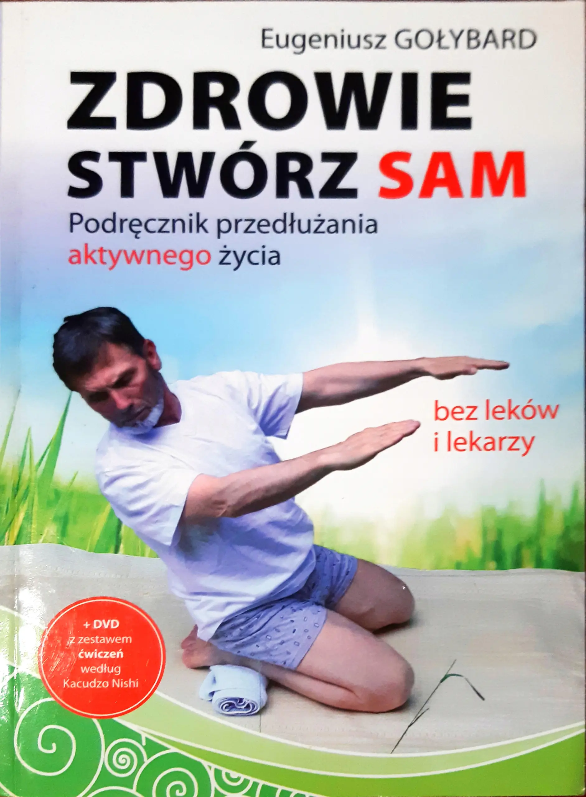 Książka - Zdrowie stwórz sam. Podręcznik przedłużania aktywnego życia