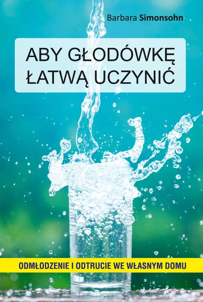 Książka - Aby głodówkę łatwą uczynić. Odmłodzenie i odtrucie we własnym domu