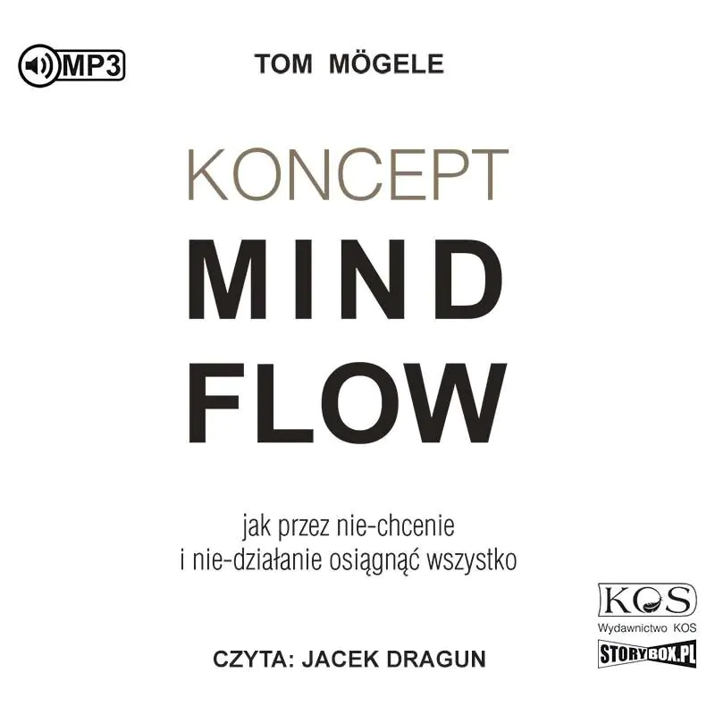 Książka - Koncept MindFlow. Jak przez nie-chcenie i nie-działanie osiągnąć