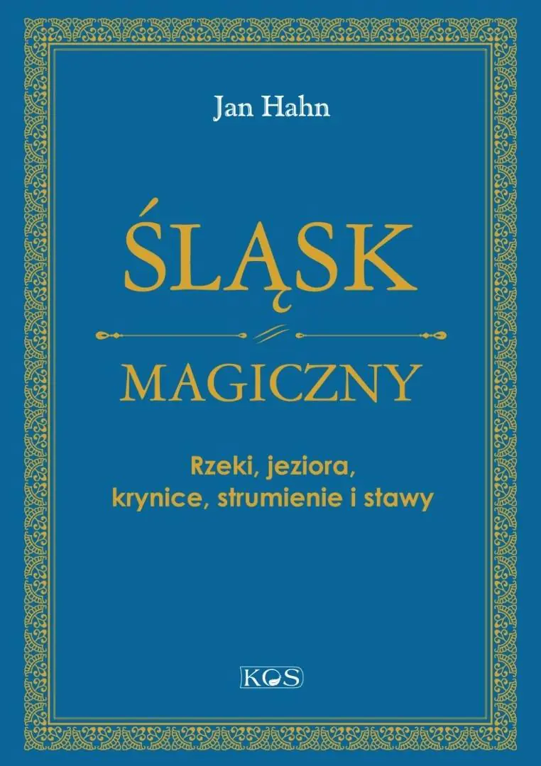 Książka - Śląsk magiczny. Rzeki, jeziora, krynice, strumienie i stawy