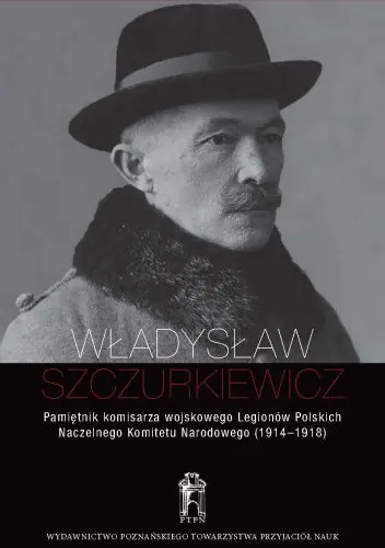 Książka - Pamiętnik komisarza wojskowego Legionów Polskich Naczelnego Komitetu Narodowego (1914-1918)