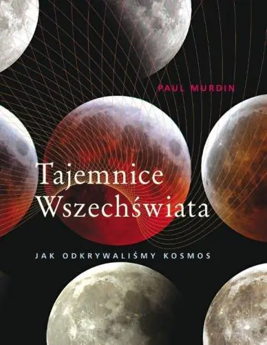 Książka - Tajemnice Wszechświata Jak odkrywaliśmy kosmos
