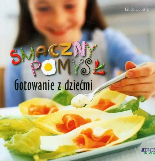 Książka - Smaczny pomysł Gotowanie z dziećmi