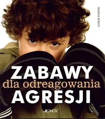 Książka - Zabawy dla odreagowania agresji