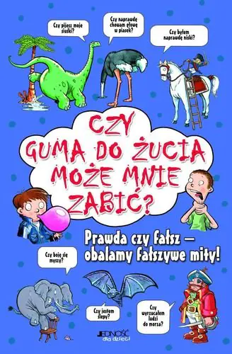 Książka - Czy guma do żucia może mnie zabić?