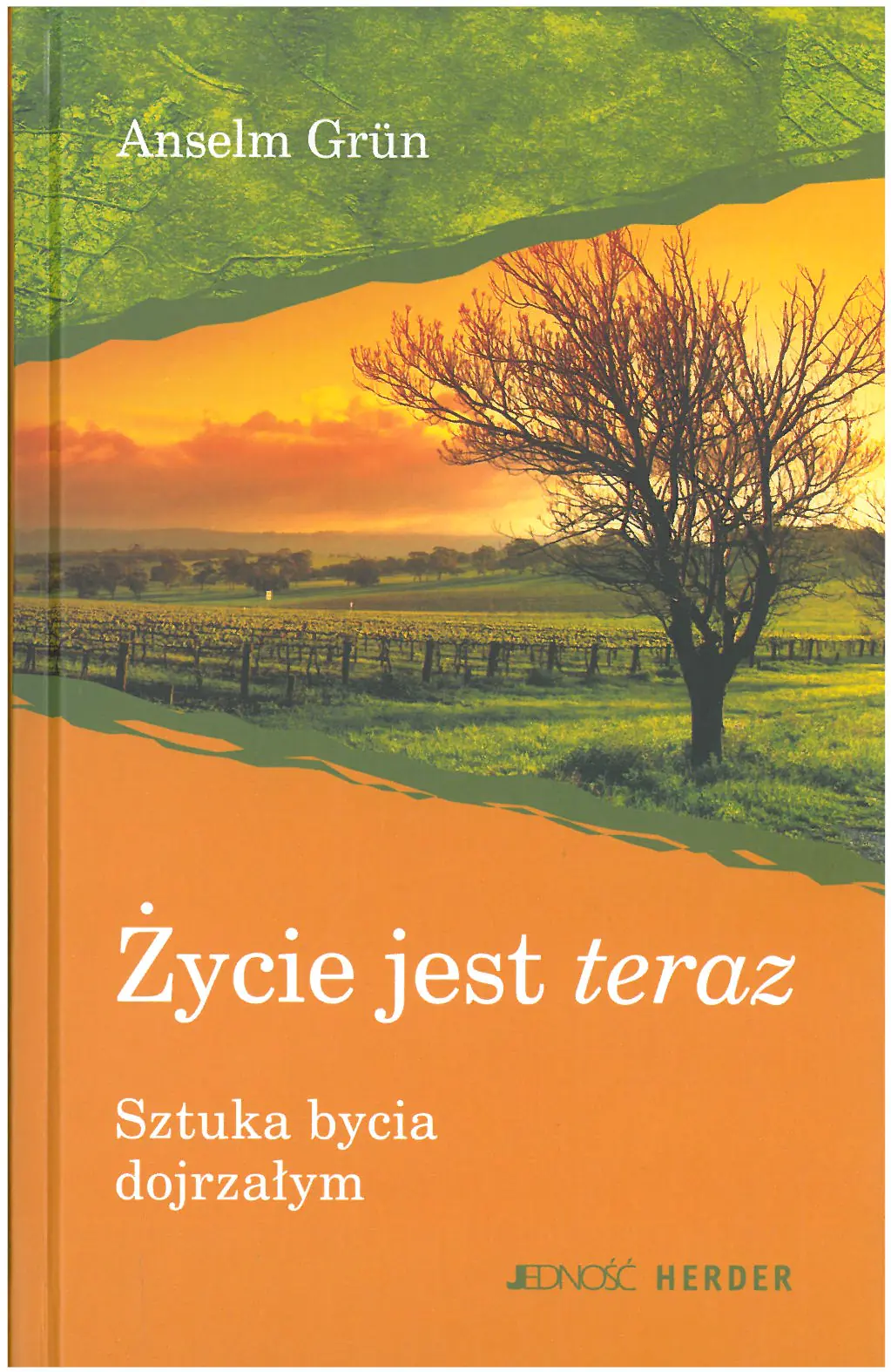 Życie jest teraz. Sztuka bycia dojrzałym