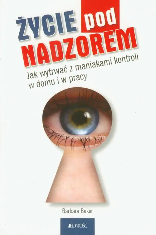 Książka - Życie pod nadzorem. Jak wytrwać z maniakami kontroli w domu i w pracy