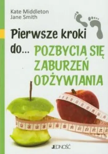 Książka - Pierwsze kroki do... pozbycia się zaburzeń odżyw.