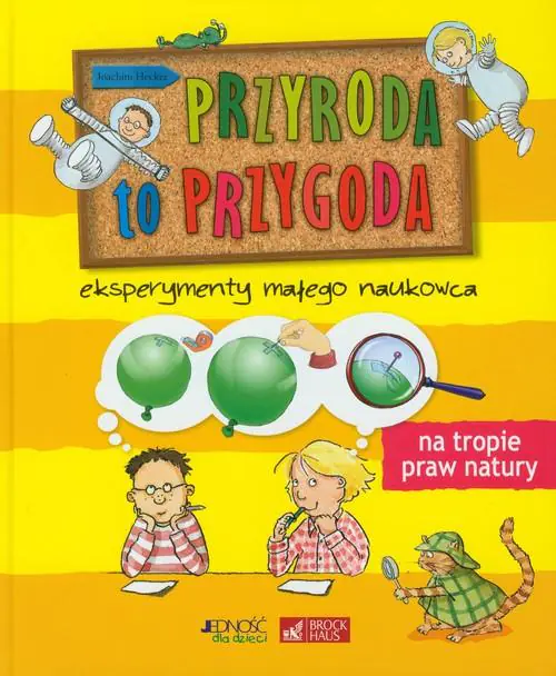 Książka - Przyroda to przygoda. Eksperymenty małego naukowca. Na tropie praw natury
