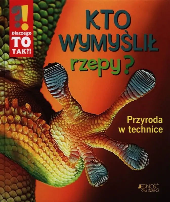 Książka - Kto wymyślił rzepy. Przyroda w technice