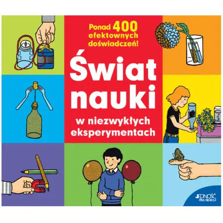 Świat nauki w niezwykłych eksperymentach