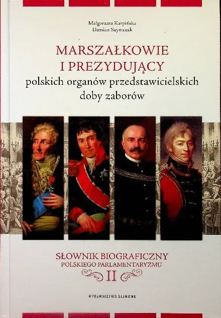 Książka - Marszałkowie i prezydujący polskich organów przedstawicielskich doby zaborów tom II