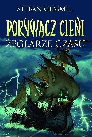 Porywacz cieni. Żeglarze czasu