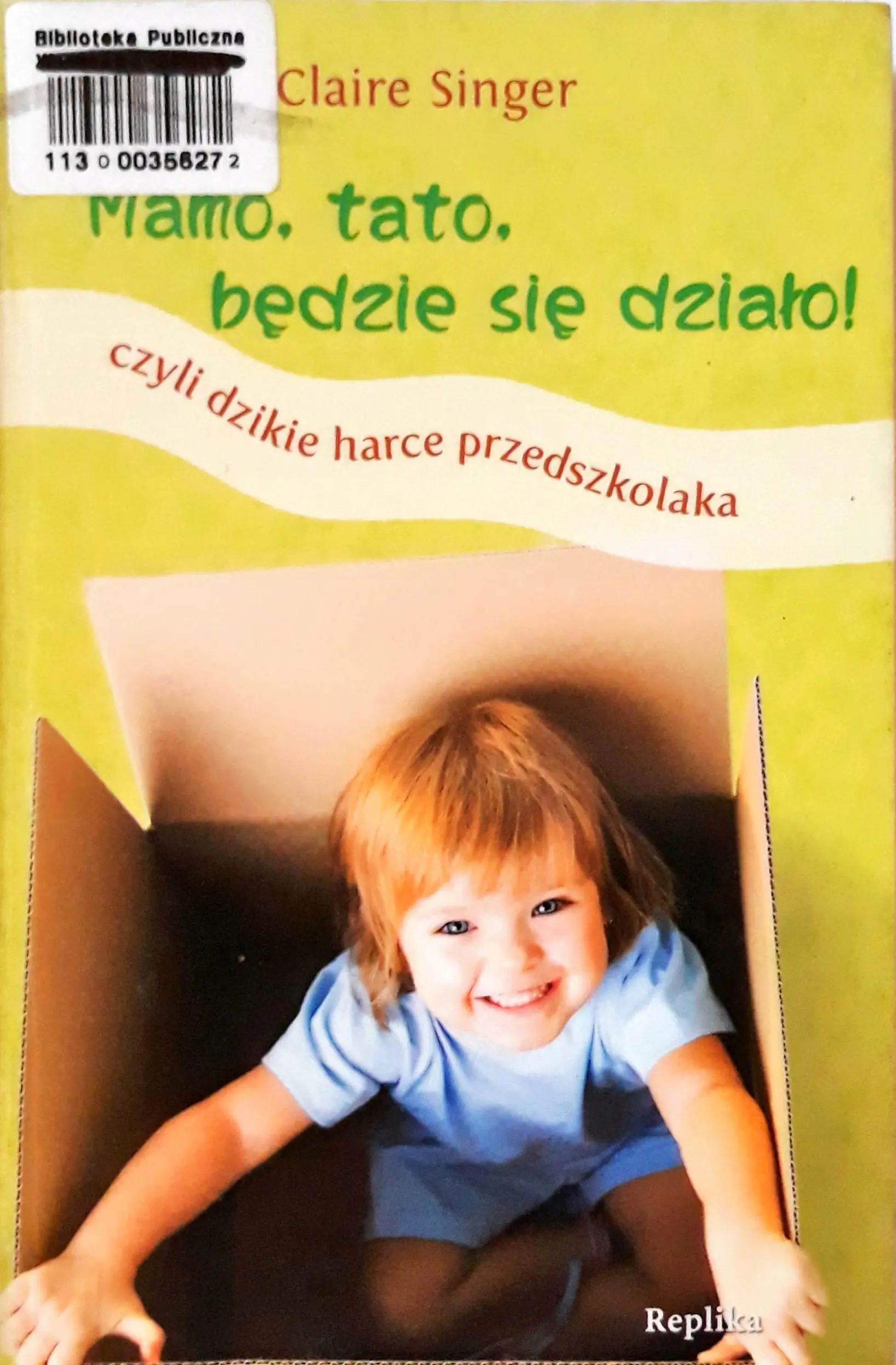 Książka - Mamo, tato, będzie się działo! Czyli dzikie harce przedszkolaka