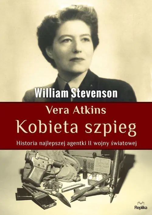 Książka - Vera Atkins. Kobieta szpieg. Historia najlepszej agentki II wojny światowej