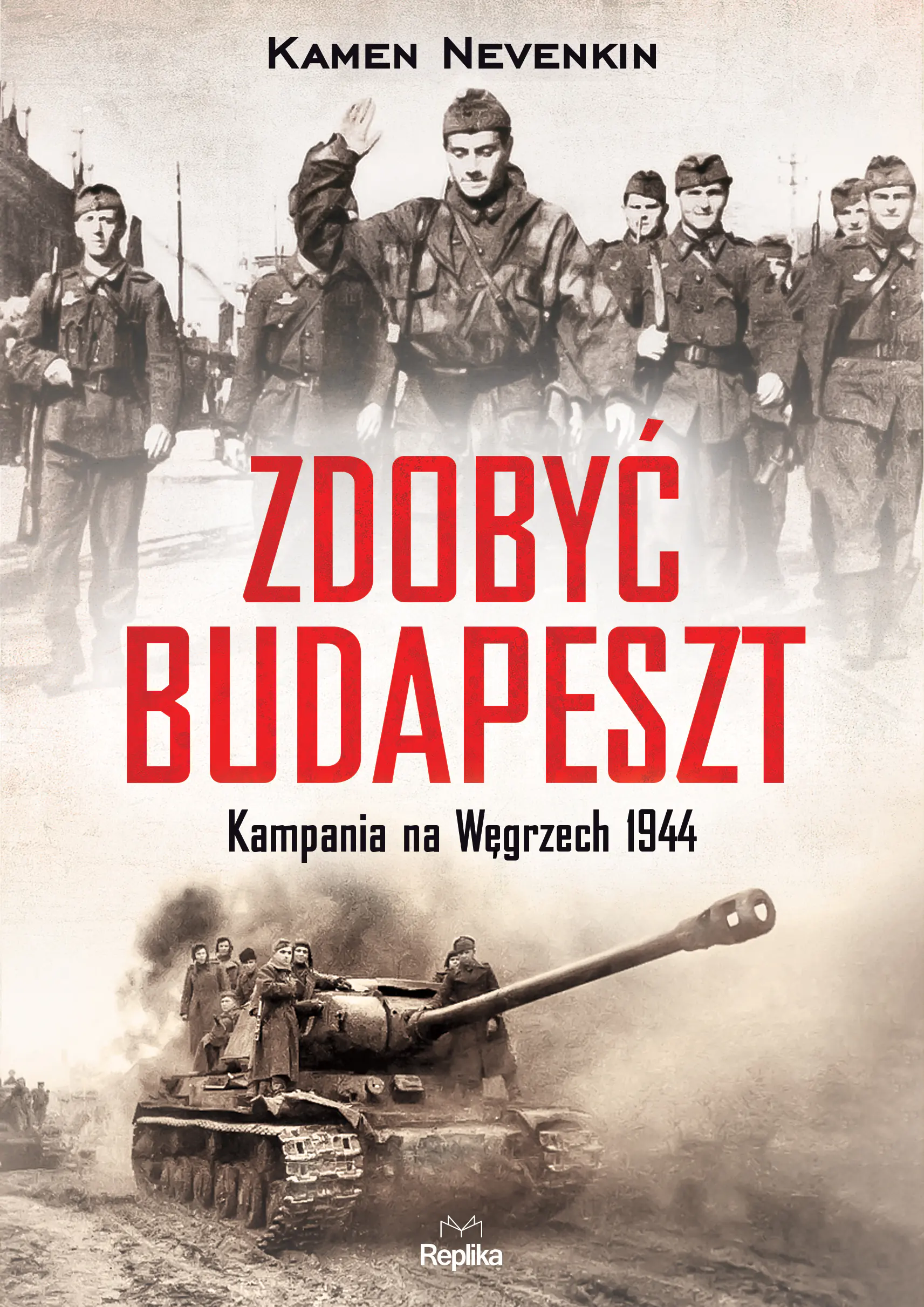 Książka - Zdobyć Budapeszt. Kampania na Węgrzech 1944