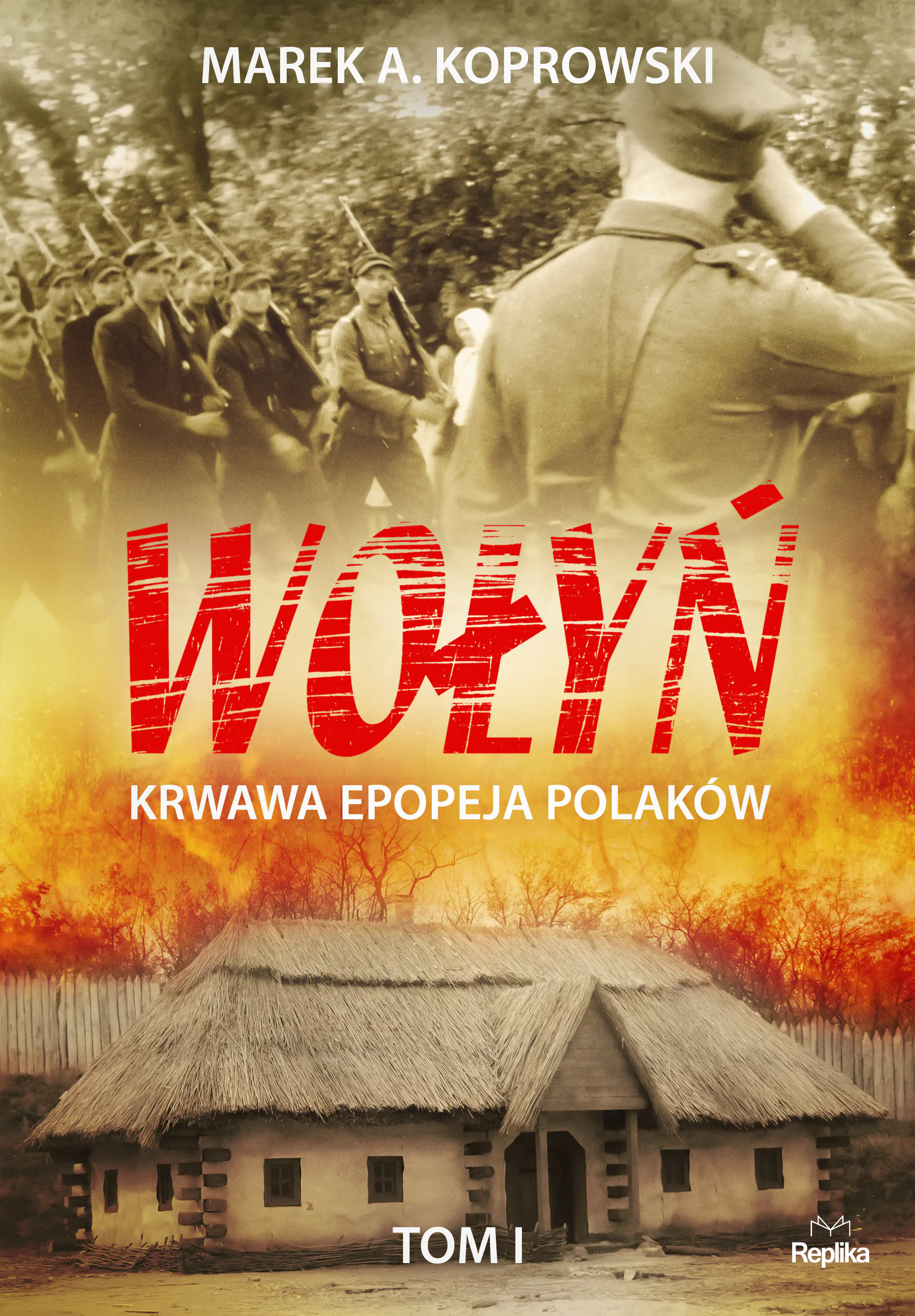 Książka - Wołyń. Tom 1. Krwawa epopeja Polaków